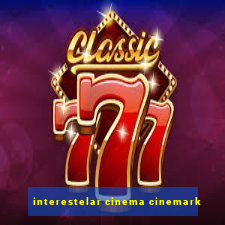 interestelar cinema cinemark